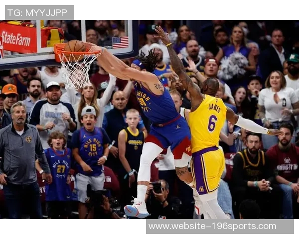 掘金与湖人第二场激战回顾球星表现与战术分析全景呈现